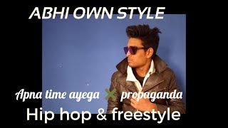 GULLY BOY|| APNA TIME AAYEGA  ✖️   PROPAGANDA HIP HOP AND FREESTYLE  DANCE