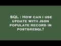 SQL : How can i use update with json populate record in postgresql?
