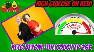 Why is my glucose high on Keto  | Keto Beyond the Couch ep 266 (take 2)
