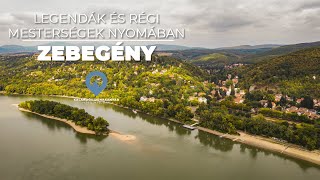 Legendák és régi mesterségek nyomában: ZEBEGÉNY