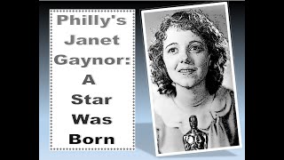 Philadelphia's Janet Gaynor: The First Star of "A Star is Born".