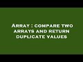Array : compare two arrays and return duplicate values