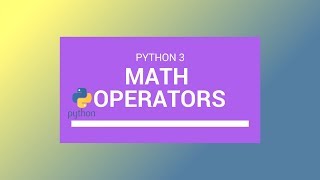 Python 3 Tutorial 2018 [#3] Math Operators