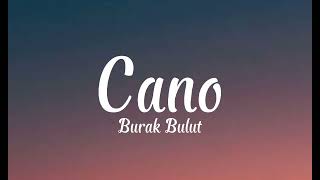 Burak Bulut-Cano(Lyrics)