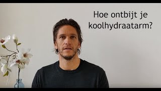 Hoe Ontbijt je Koolhydraatarm?