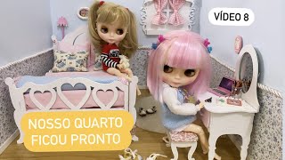 Ep.8 NOSSO QUARTO FICOU PRONTO - BLYTHE