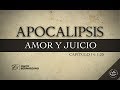 AMOR Y JUICIO (021 APOCALIPSIS 14:1-21)