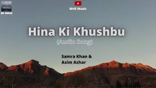 Hina ki Khusbhu (Audio Song) ||Samra Khan & Asim Azhar || MHS Music