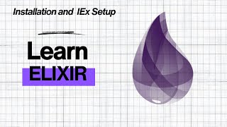 Installation and IEx Setup || Ultimate Elixir Programming Course