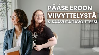 #45 Näin saavutat tavoitteesi ja pääset viimein eroon viivyttelystä with Ramanda Andersson