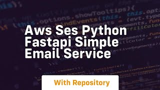 aws ses python fastapi simple email service