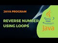 Reverse Number Using Loops || Java Program || Swaroop Nadella
