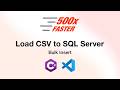 Load CSV to MS SQL Server 500x Faster with C# Bulk Insert
