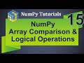 Machine Learning Tutorial Python NumPy: 15. Array Comparison | Logical Operations