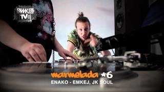 EMKEJTV: MARMELADA #6 - ENAKO