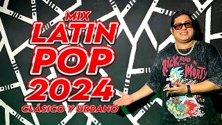 MIX LATIN POP 2024 (Clásico Y Urbano) 💖🚀 - DADDOW DJ (Chino Y Nacho, Rakim & Ken
