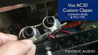 Vox AC30 Custom Classic : Common Issues & Tech Tips