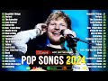 Adele, Rihanna, Taylor Swift, Ed Sheeran, Selena Gomez, The Weeknd, Bruno Mars, Sia 🎧 Top Hits 2024