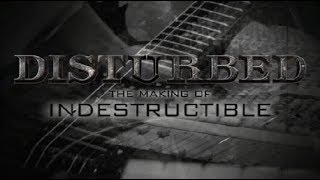 Disturbed: The Making Of Indestructible