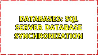 Databases: SQL Server database synchronization (3 Solutions!!)