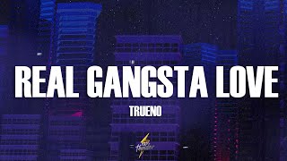 Trueno - REAL GANGSTA LOVE (Lyrics)