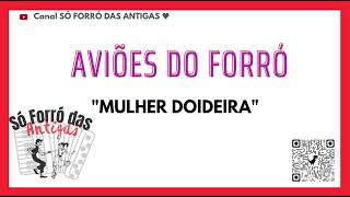 Aviões do Forró - Mulher Doideira - Só Forró das Antigas ❤️ @soforrodasantigas