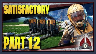 CohhCarnage Plays Satisfactory 1.0 !!First Big Playthrough!! - Part 12