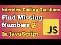 Find Missing Numbers From an Array | JavaScript Interview Preparation | Beginners