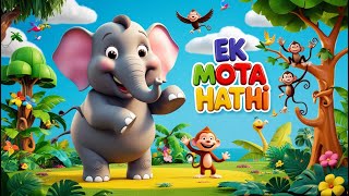 Ek Mota Hathi | Hathi Raja | Balgeet | Bal geet | बालगीत | Popular Hindi Nursery Rhymes for Kids