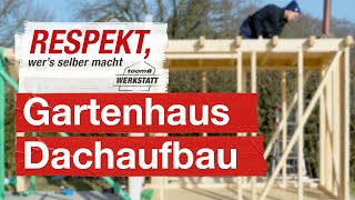 Gartenhaus Dach selber bauen | toom Werkstatt