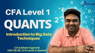 CFA Level 1 | Quants | Introduction to Big Data Techniques | Class Day 6 | CA Subham Agarwal