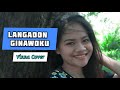 LANGADON GINAWOKU | Gurangak@Wan | Cover By Vinna