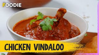 Chicken Vindaloo from scratch | How to make Chicken Vindaloo at home | The Foodie