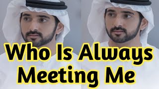 Who Is Always Meeting Me| Fazza Sheikh Hamdan New Best Love Poetry|#fazzapoetry