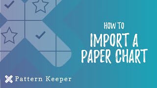 How to import a cross stitch paper pattern in Pattern Keeper
