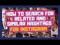 📷 HOW TO SEARCH FOR RELATED AND SIMILAR HASHTAGS FOR INSTAGRAM - VIRALCAPTION 2019