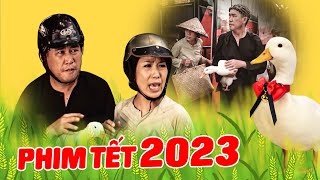 PHIM TẾT 2023 | VỢ CHỒNG CHĂN VỊT ĐỔI ĐỜI | Phim Hài Tết Mới Hay Nhất 2023 | Hài Tết Xưa Bất Hủ