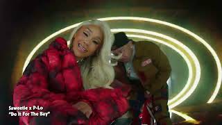 Saweetie & P-Lo - DO IT FOR THE BAY ( Music )