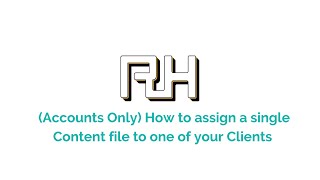 (Accounts Only) How to assign a single Content file to one of your Clients