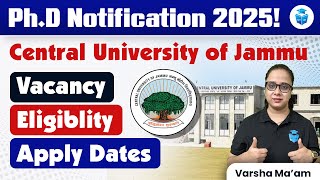 Central University of Jammu PhD Notification 2025 Vacancy, Eligibility, Apply Dates | Varsha Mam