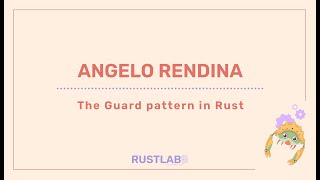 The Guard pattern in Rust - Angelo Rendina