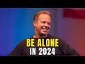 You MUST BE ALONE During Your Manifestation Journey In 2024 ( This Is Why ) - Joe Dispenza