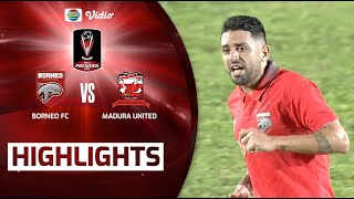 Highlights - Borneo FC Samarinda VS Madura United FC | Piala Presiden 2022