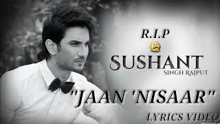 sushant singh rajput(jaan nisaar)lyrics song video