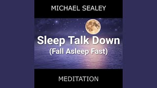 Sleep Talk Down Fall Asleep Fast Meditation (feat. Christopher Lloyd Clarke)
