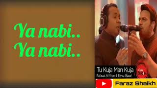 Tu Kuja Man Kuja Lyrics | Rafaqat Ali Khan, Shiraz Uppal
