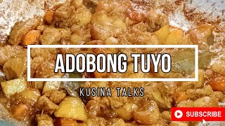 ADOBONG TUYO | THE TASTIEST ADOBONG TUYO EVER!!!  | NUOT SARAP NA ADOBO | KUSINA TALKS