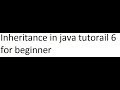 Inheritance in java tutorial 6 for beginner