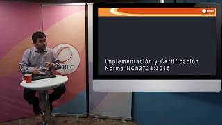 Episodio 08 - Implementación y Certificación Norma NCh2728:2015