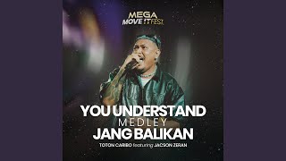 You Understand Medley Jang Balikan (MEGA MOVE IT FEST)